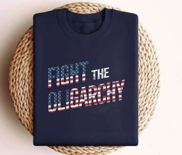 Fight The Oligarchy Gift for Friends shirt