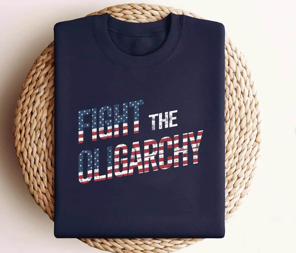 Fight The Oligarchy Gift for Friends shirt