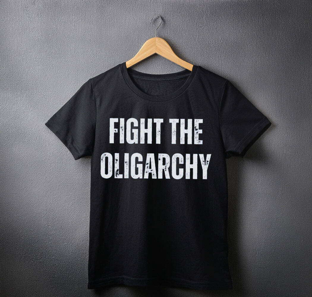 Fight The Oligarchy Shirt