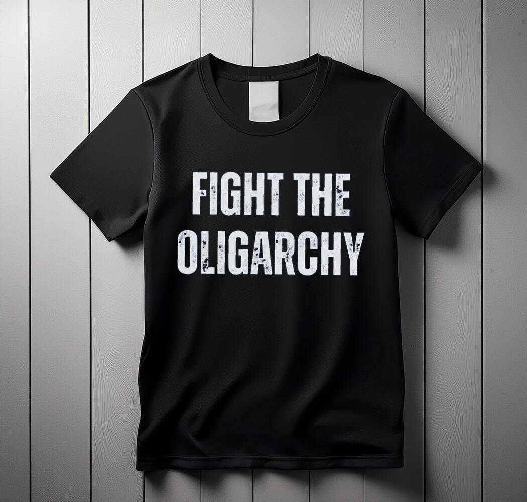 Fight The Oligarchy Shirt