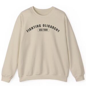 Fighting Oligarchy USA Tour Political Sweat shirt