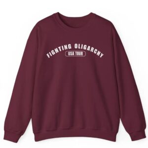 Fighting Oligarchy USA Tour Political Sweat shirt