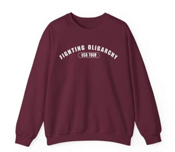 Fighting Oligarchy USA Tour Political Sweat shirt