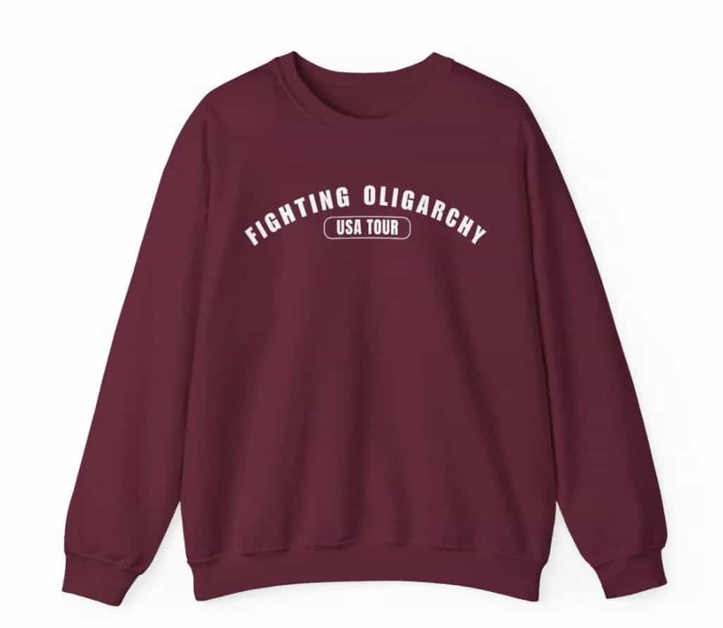 Fighting Oligarchy USA Tour Political Sweat shirt