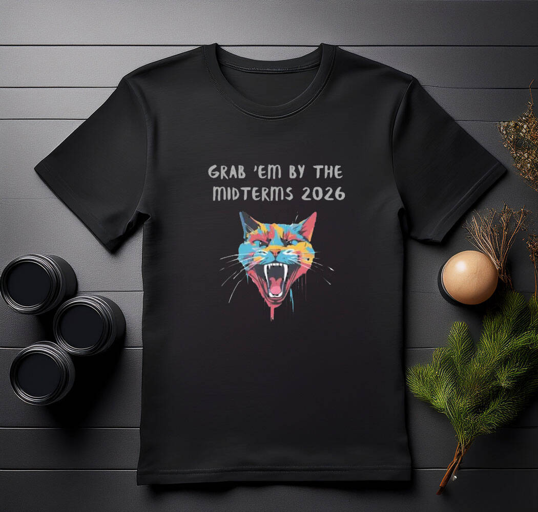 Grab Em by the Midterms shirt