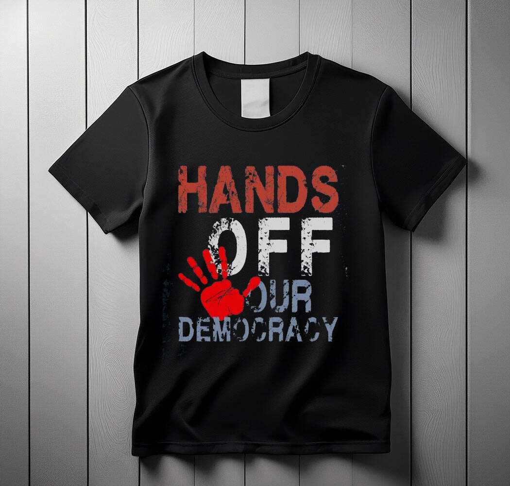 Hands Off Our Democracy shirts