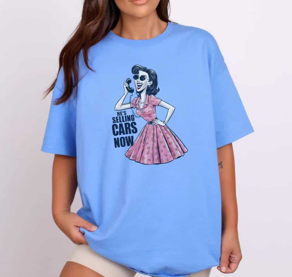 Hes Selling Cars Now Funny Anti Trump shirt