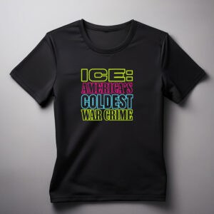 ICE Americas Coldest War Crime shirt