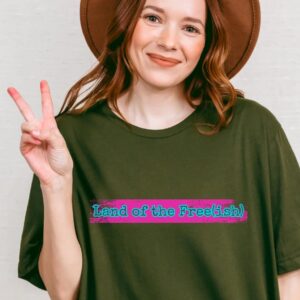 Land of the Free(ish) Resistance and Protest Shirt