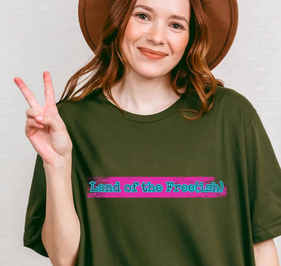 Land of the Free(ish) Resistance and Protest Shirt