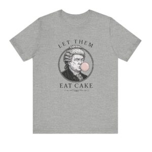 Let Them Eat Cake Funny Donald Trump Shirt