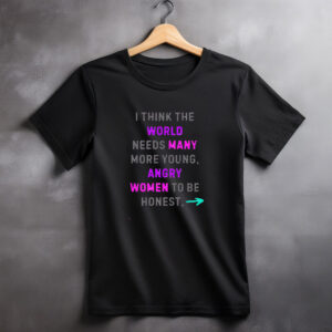 More Angry Women Neon Greta Thunberg Quote Shirt