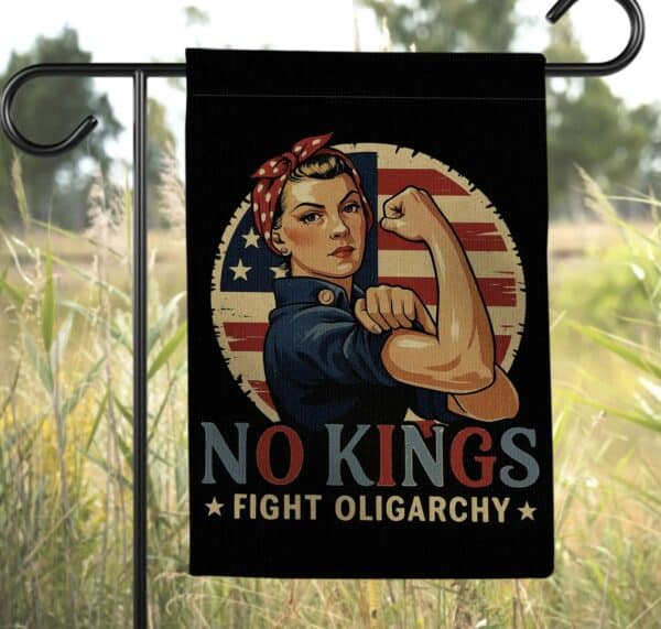 No Kings Fight Oligarchy Garden Flag