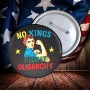 No Kings Fight Oligarchy Pin Button