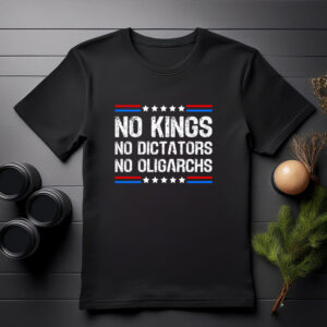 No Kings No Dictators No Oligarchs Shirt