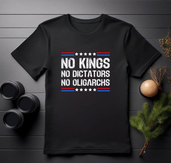 No Kings No Dictators No Oligarchs Shirt