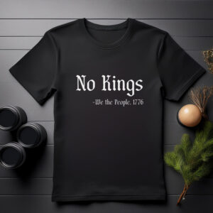 No Kings - We the People 1776 shirts