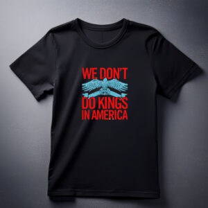No Kings do king American shirt