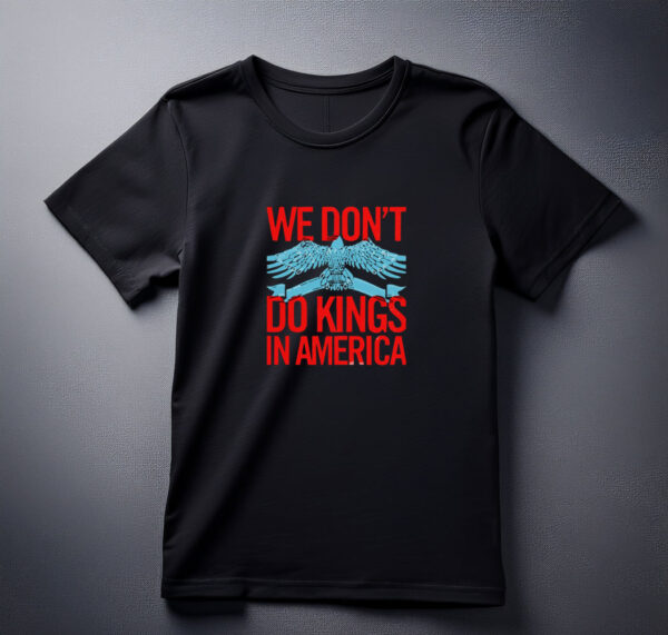 No Kings do king American shirt