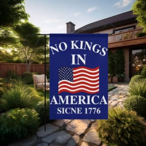 No Kings in America Garden flag - Anti Maga Protest Sign