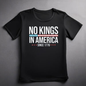 No Kings in America Since 1776 shirts