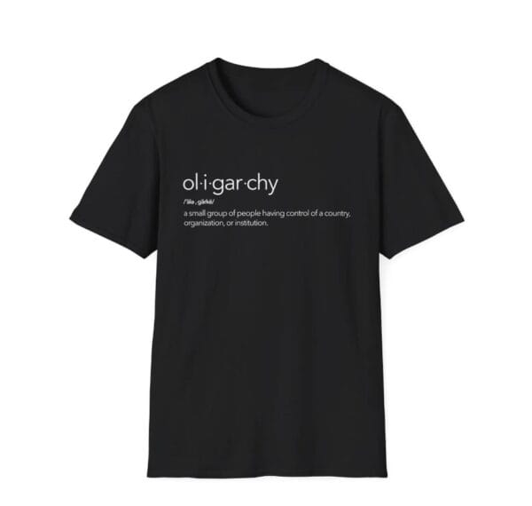 Oligarchy a small group in control definition shirt