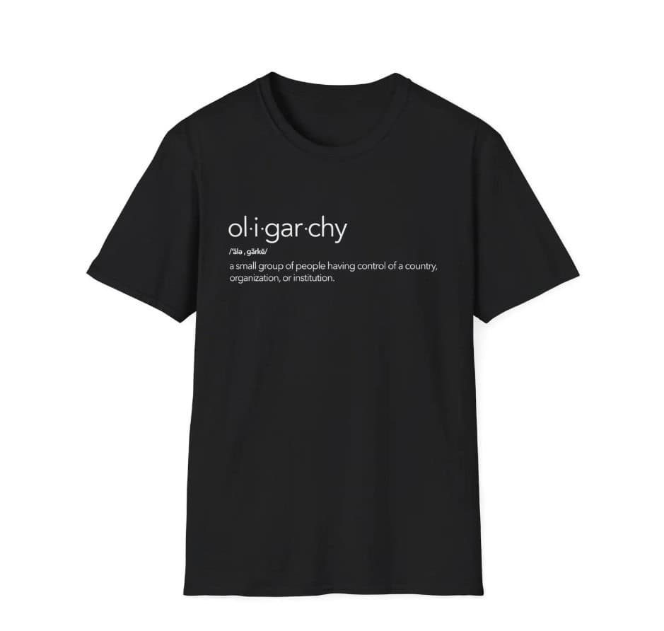 Oligarchy a small group in control definition shirt