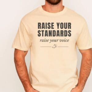 Raise Your Standards Comfort Colors shirt
