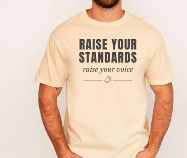 Raise Your Standards Comfort Colors shirt