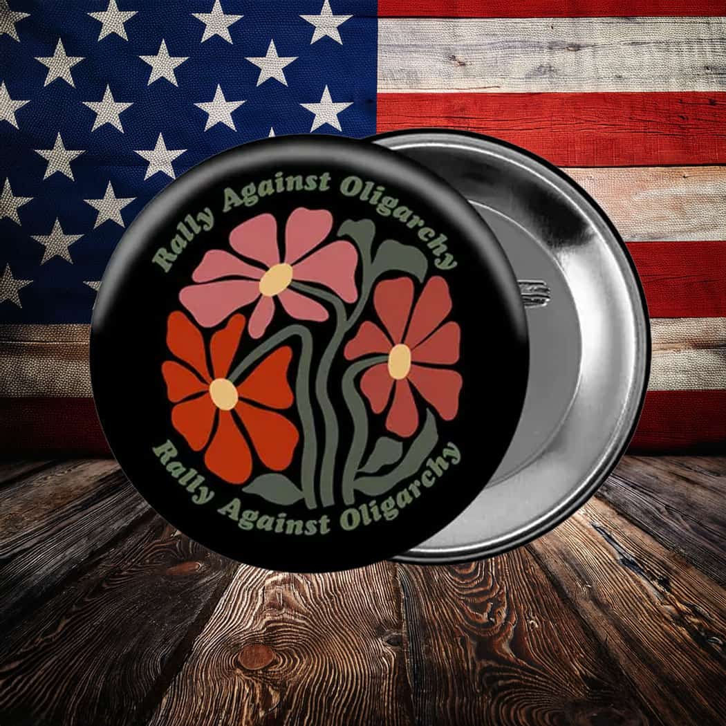 Rally Against Oligarchy Button