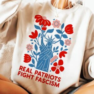 Real Patriots Fight Fascism shirt