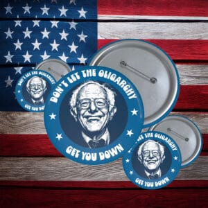 Bernie Sanders Button Fight Oligarchy