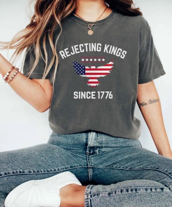Rejecting Kings Since 1776 Shirt