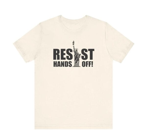 Resist Hands Off Anti Trump T-Shirt