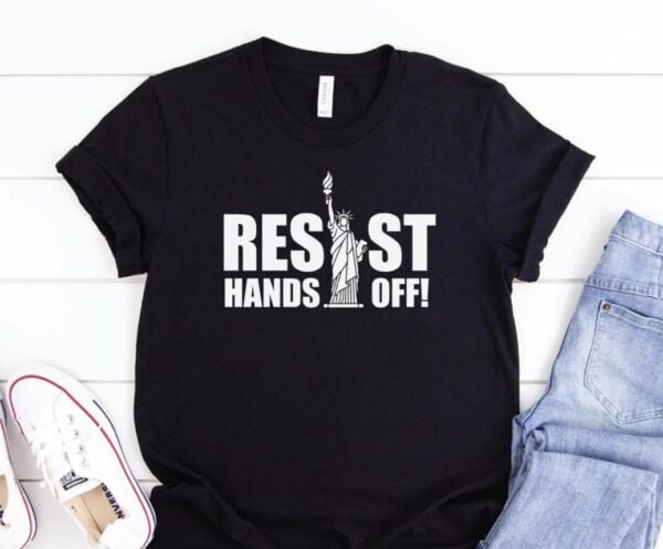 Resist Hands Off Anti Trump T-Shirt