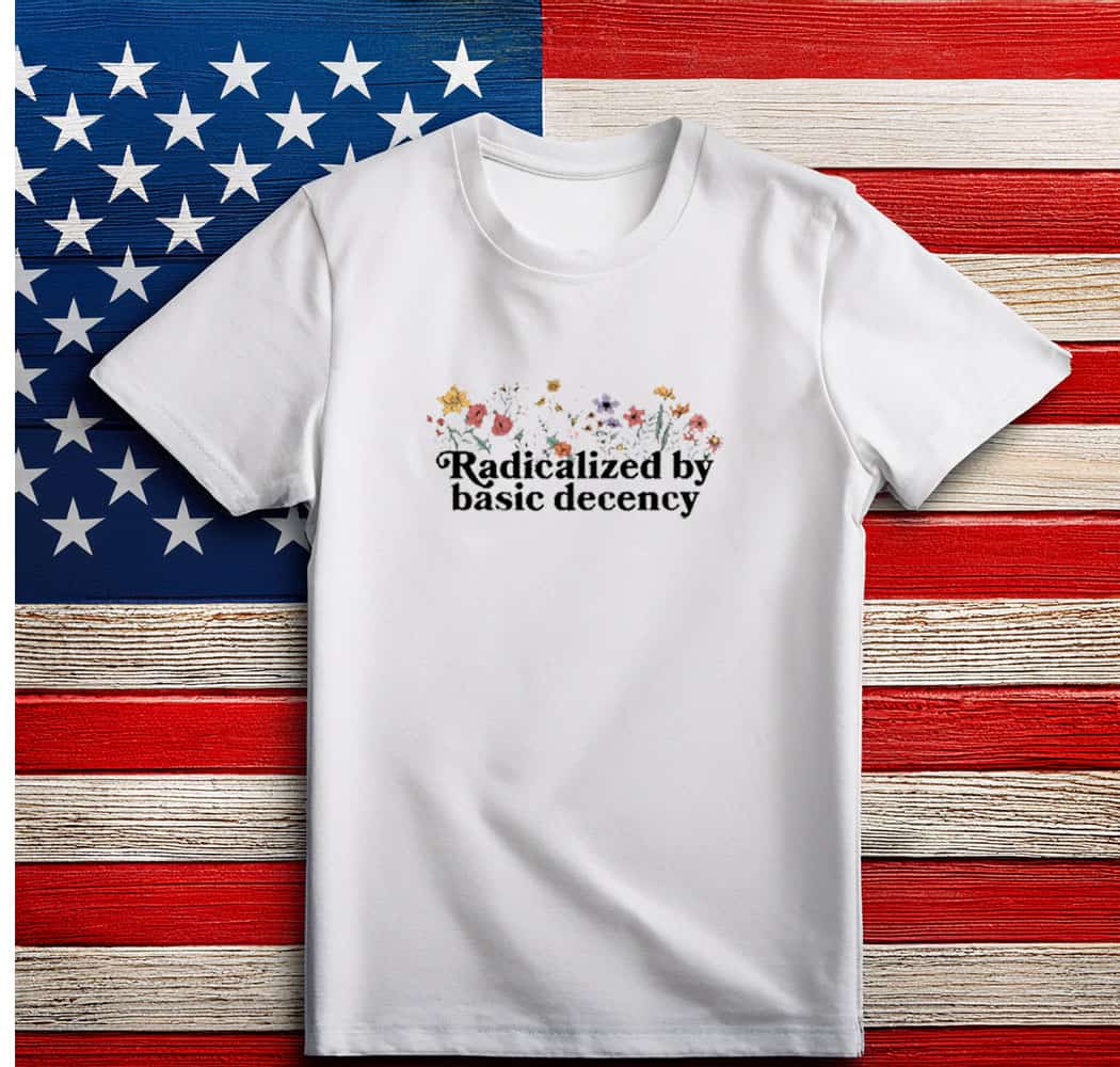 Retro Comfort Radicalized By Basic Decency Shirt
