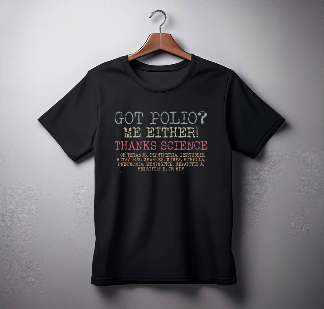 Science, got polio, Musk Protest shirt