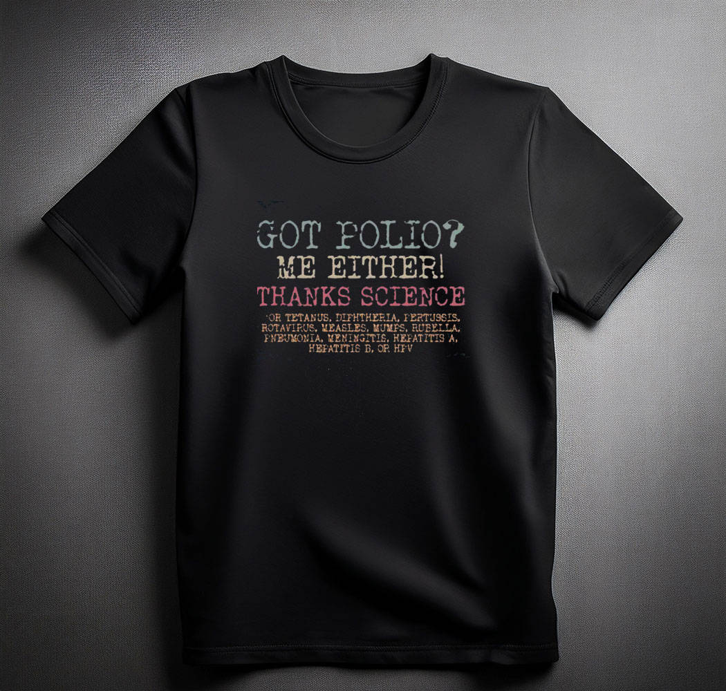 Science, got polio, Musk Protest shirt