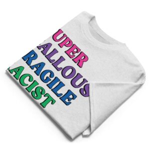 Super Callous Fragile Racist Sexist Fascist POTUS T-Shirt
