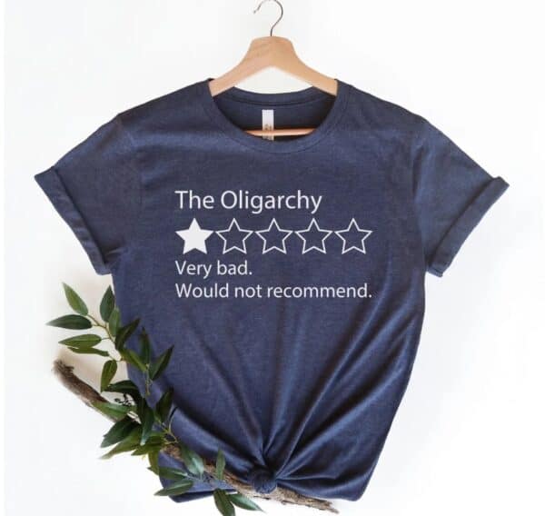 The Oligarchy Bad Review Shirt