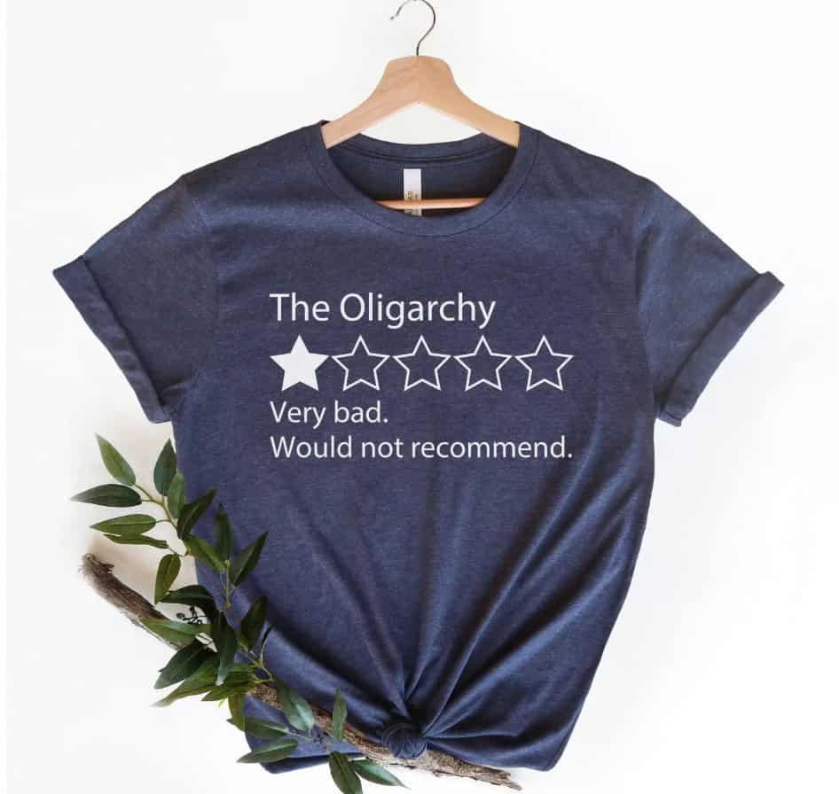 The Oligarchy Bad Review Shirt