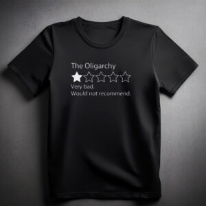 The Oligarchy Bad Review Shirts