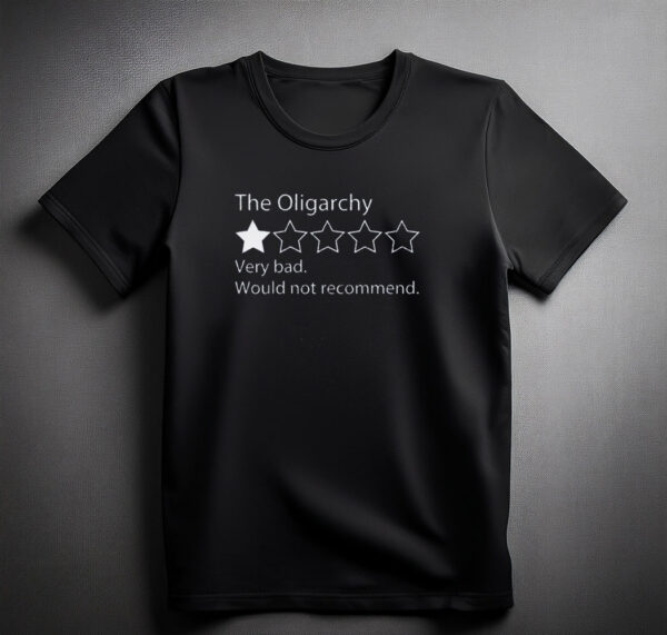 The Oligarchy Bad Review Shirts