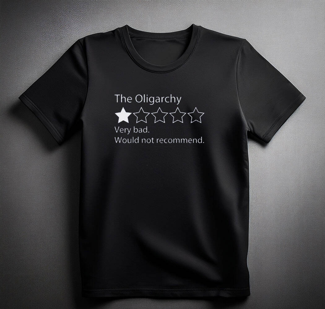 The Oligarchy Bad Review Shirts