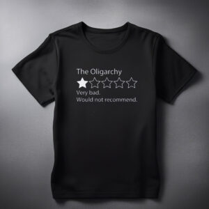 The Oligarchy Bad Review Shirts