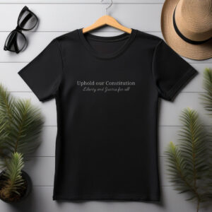 Uphold our Constitution shirt