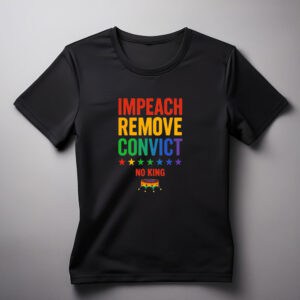 Vintage Impeach Remove Convict No Kings shirts