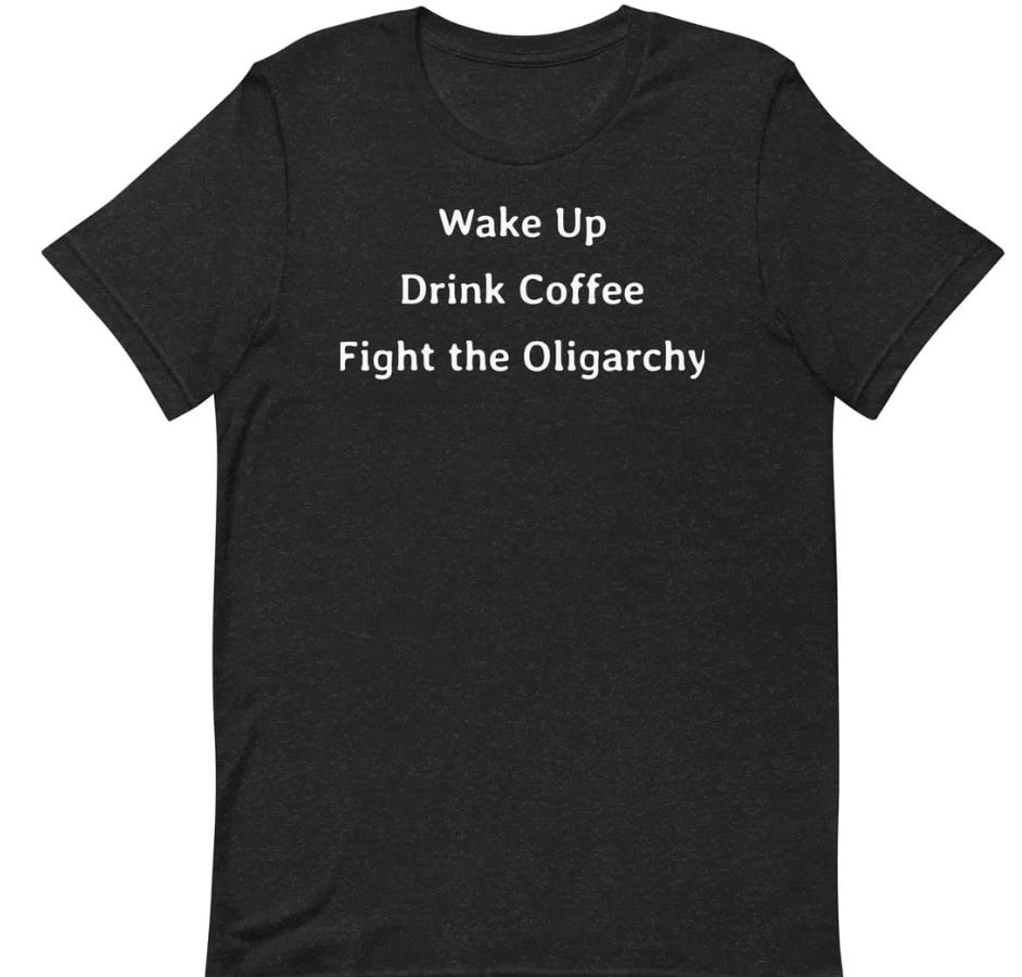 Wake Up Fight the Oligarchy Unisex T-shirt