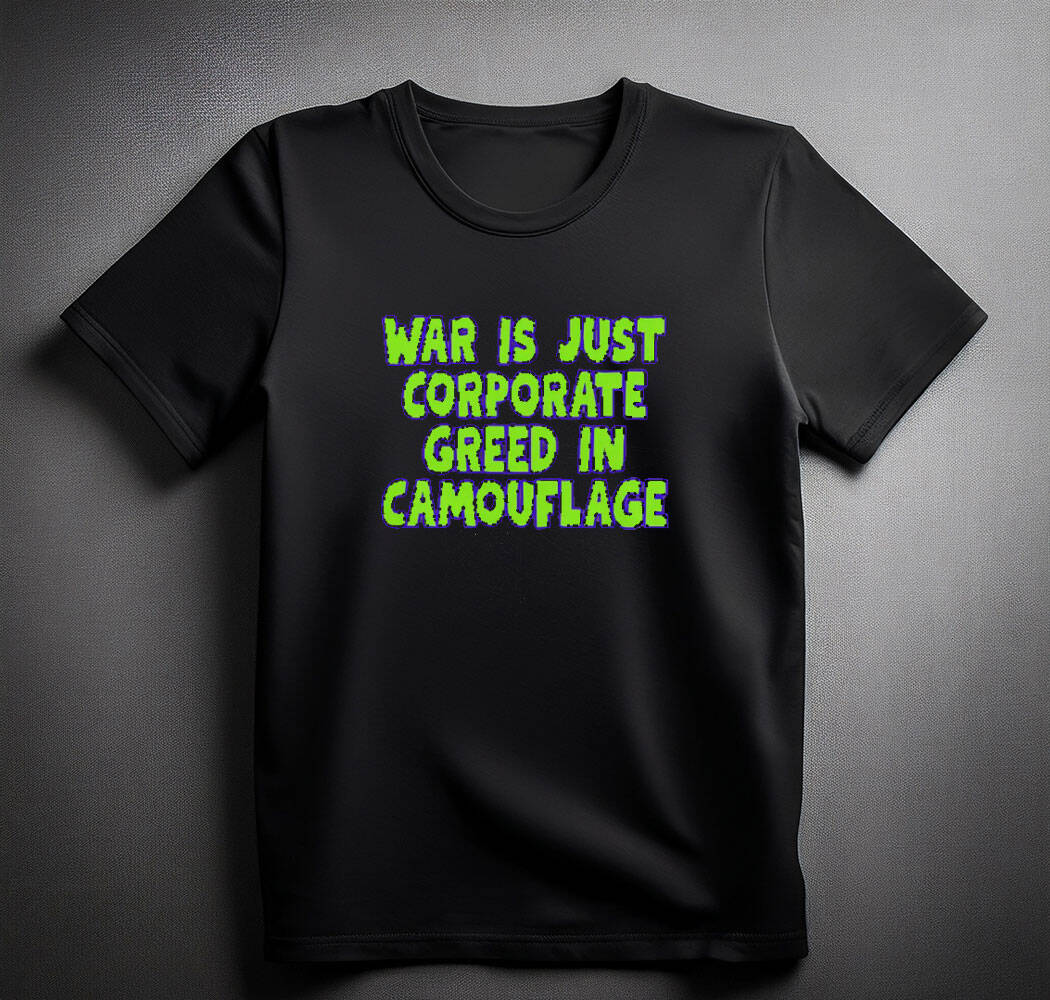 War Is Just Corporate Greed Shirt