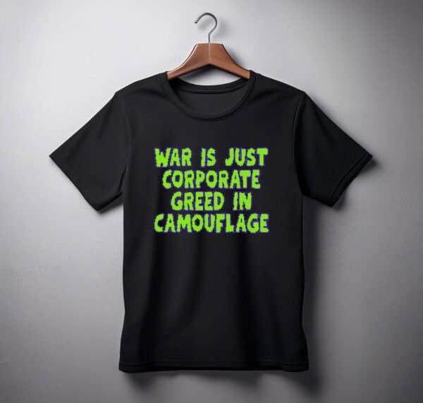 War Is Just Corporate Greed Shirt